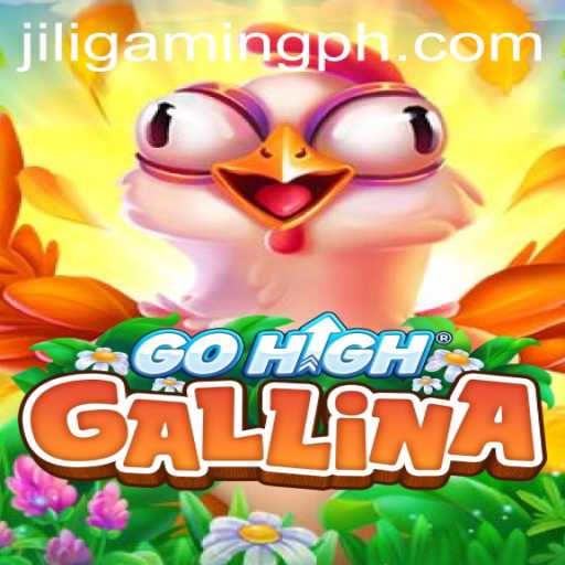 Exploring the Excitement of GoHighGallina by JILIGaming