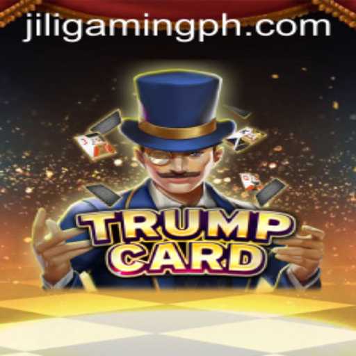Explore the Thrills of TrumpCard by JILIGaming